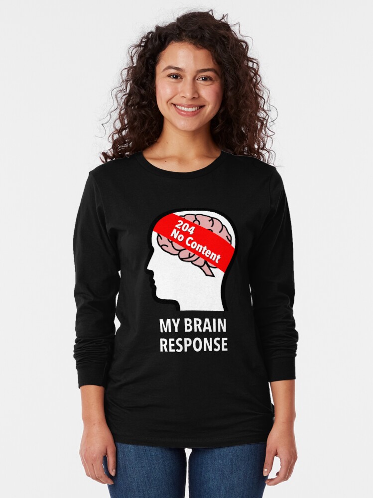 My Brain Response: 204 No Content Long Sleeve T-Shirt product image