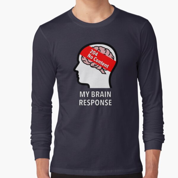 My Brain Response: 204 No Content Long Sleeve T-Shirt product image