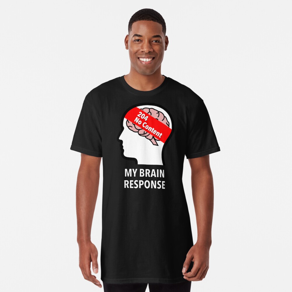 My Brain Response: 204 No Content Long T-Shirt product image