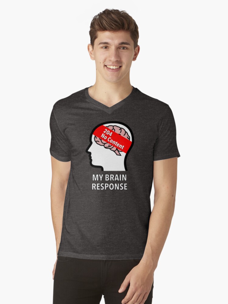 My Brain Response: 204 No Content V-Neck T-Shirt product image