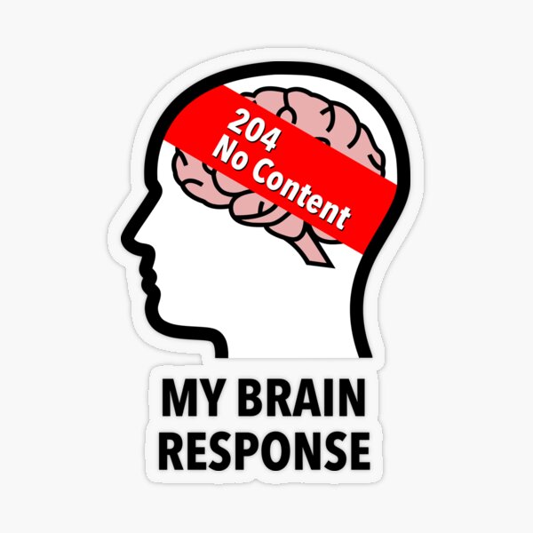 My Brain Response: 204 No Content Transparent Sticker product image