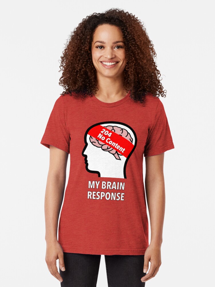 My Brain Response: 204 No Content Tri-Blend T-Shirt product image