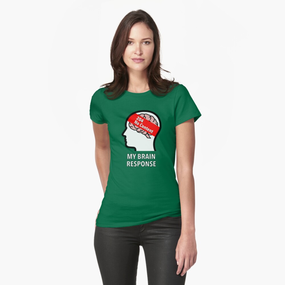 My Brain Response: 204 No Content Fitted T-Shirt product image