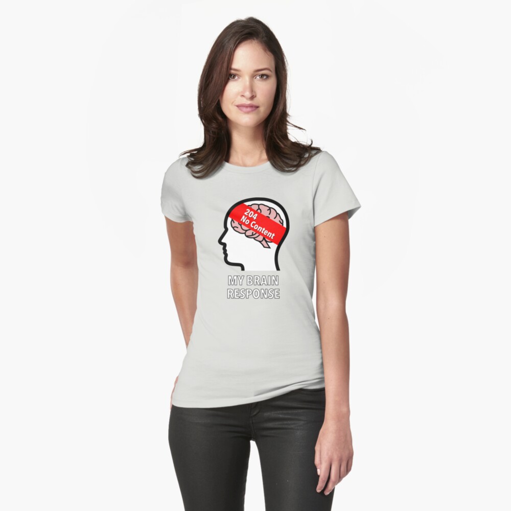 My Brain Response: 204 No Content Fitted T-Shirt product image