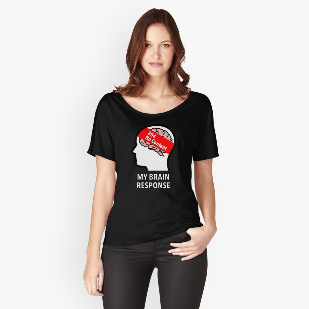 My Brain Response: 204 No Content Relaxed Fit T-Shirt