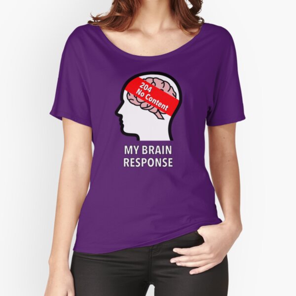My Brain Response: 204 No Content Relaxed Fit T-Shirt product image