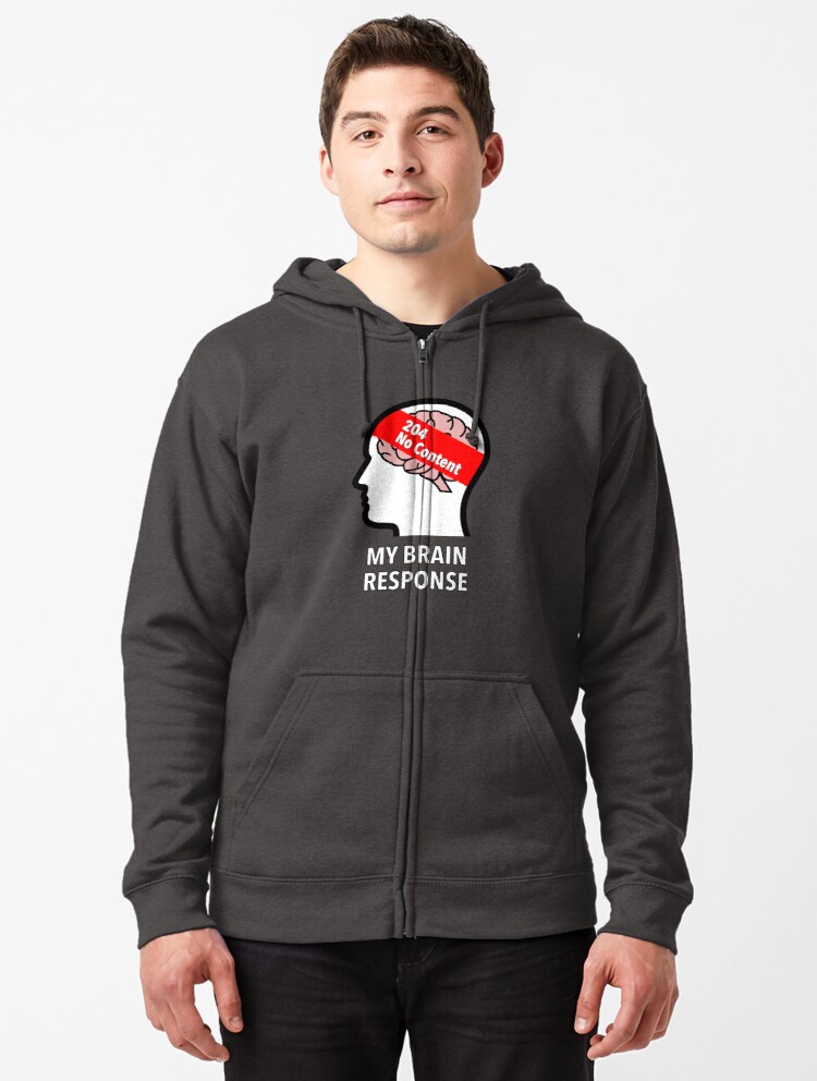 My Brain Response: 204 No Content Zipped Hoodie product image