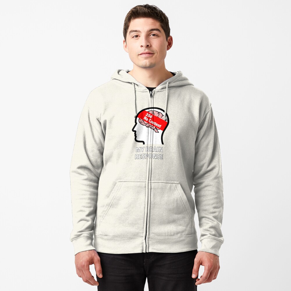 My Brain Response: 204 No Content Zipped Hoodie product image