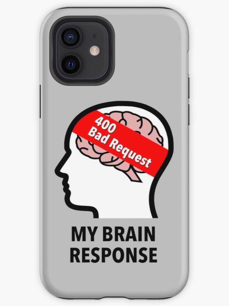 My Brain Response: 400 Bad Request iPhone Soft Case product image