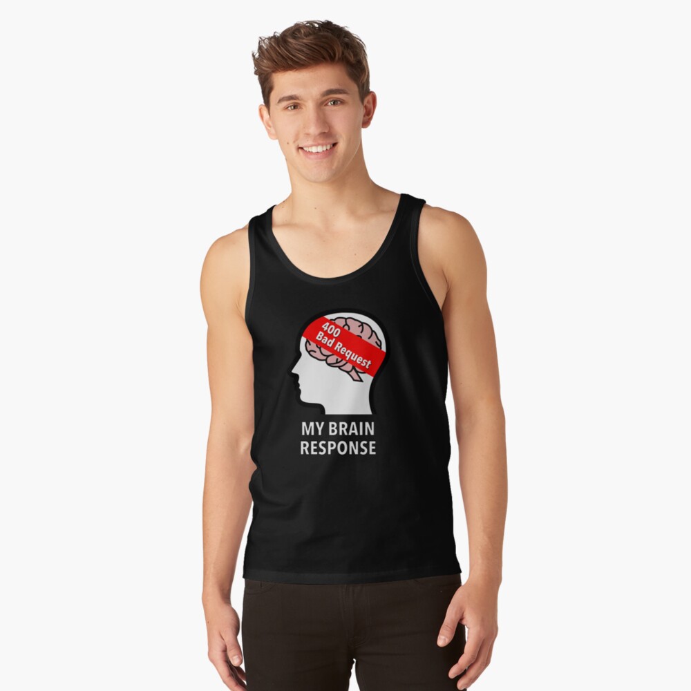 My Brain Response: 400 Bad Request Classic Tank Top product image