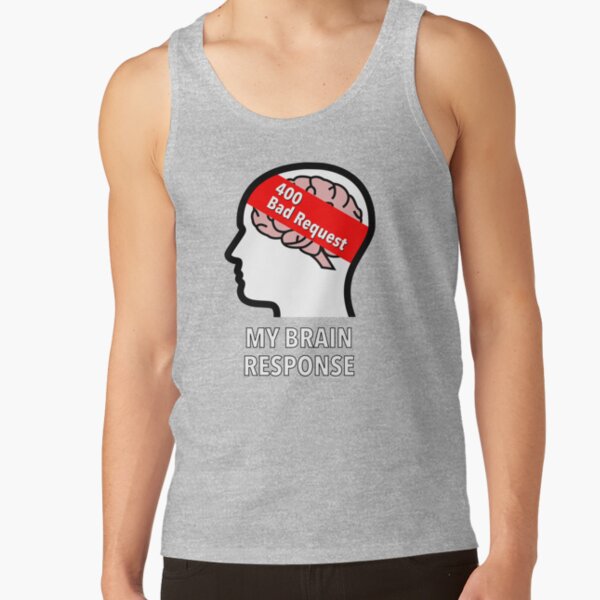 My Brain Response: 400 Bad Request Classic Tank Top product image