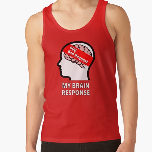 My Brain Response: 400 Bad Request Classic Tank Top product image