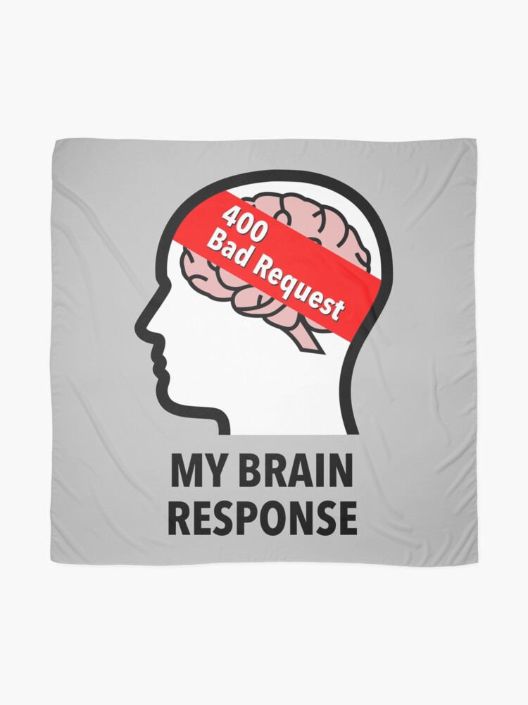 My Brain Response: 400 Bad Request Scarf product image