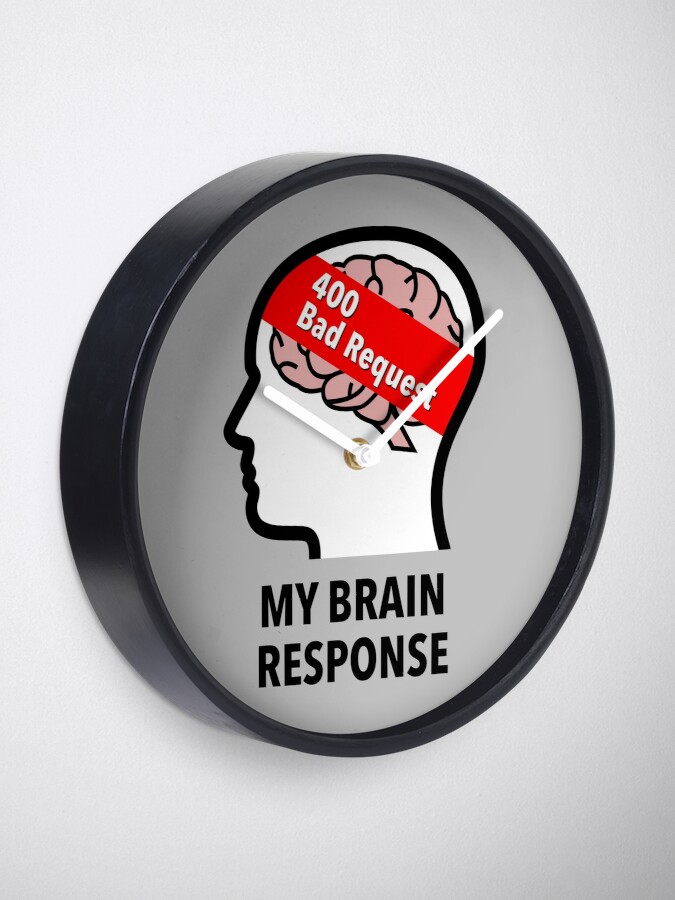 My Brain Response: 400 Bad Request Wall Clock product image