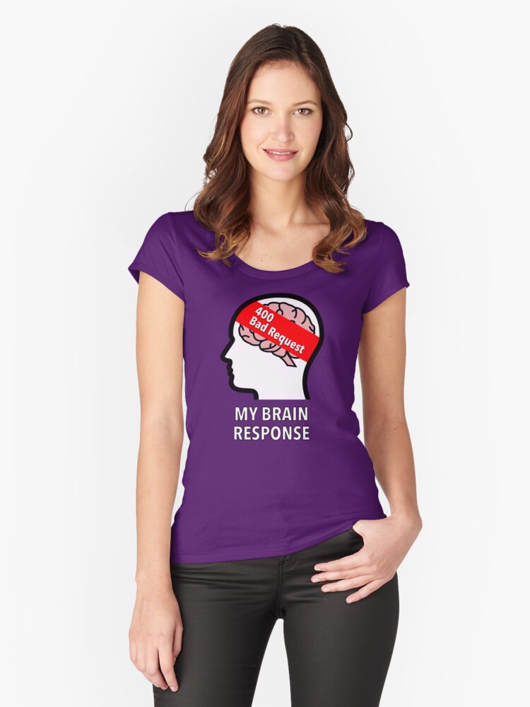 My Brain Response: 400 Bad Request Fitted Scoop T-Shirt product image