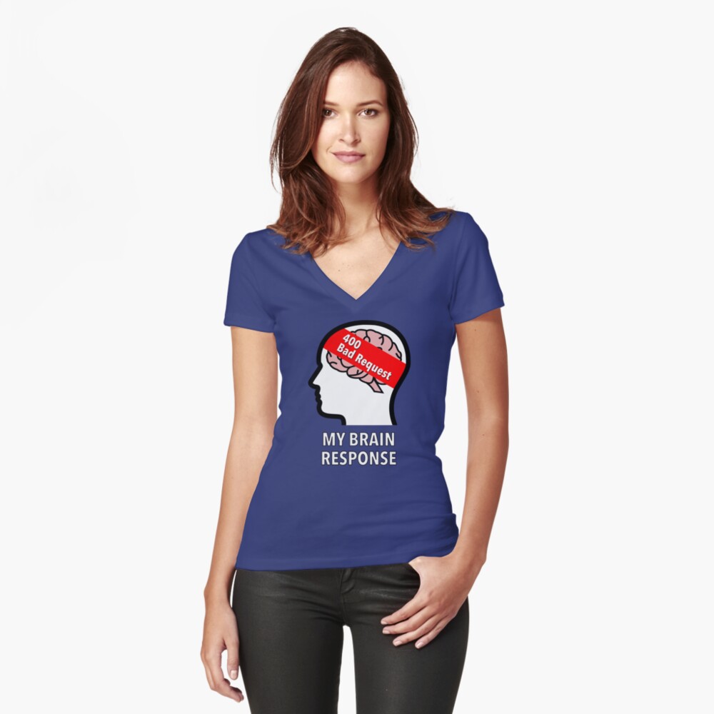 My Brain Response: 400 Bad Request Fitted V-Neck T-Shirt product image