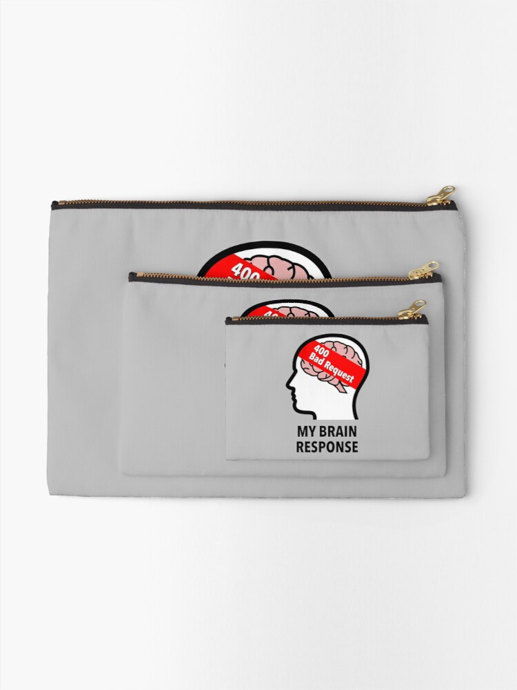 My Brain Response: 400 Bad Request Zipper Pouch product image