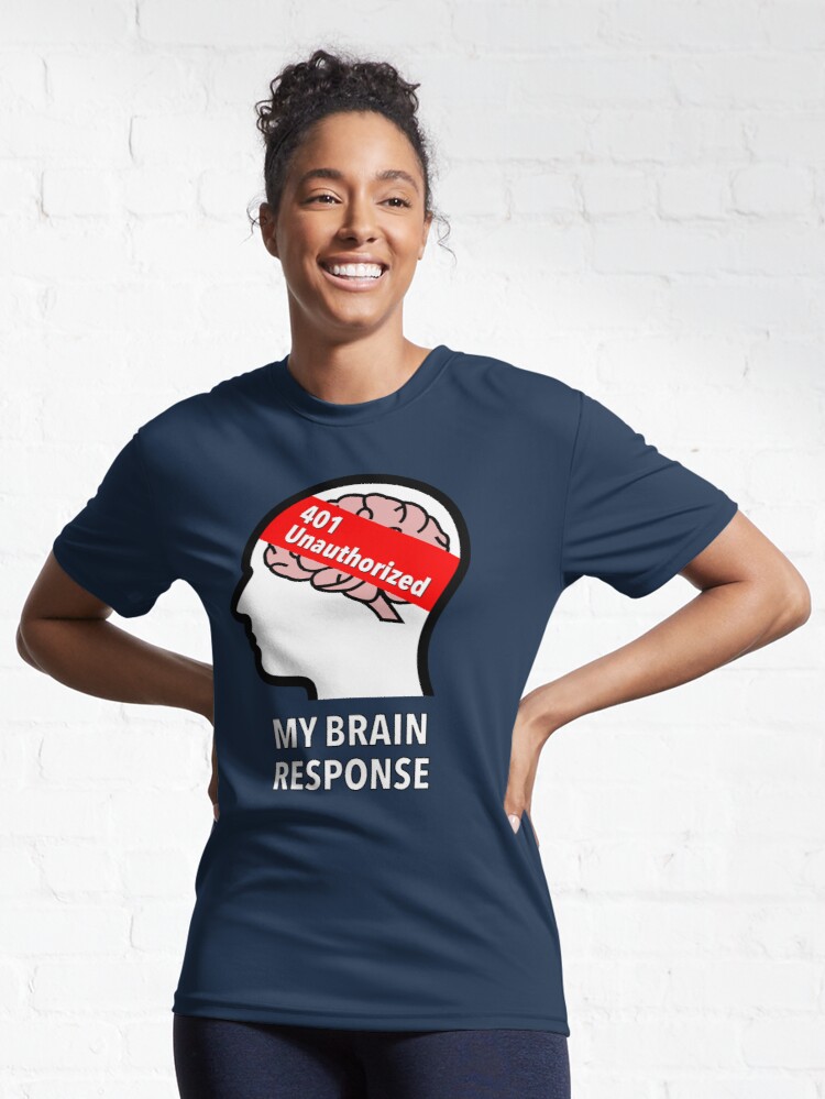 My Brain Response: 401 Unauthorized Active T-Shirt product image