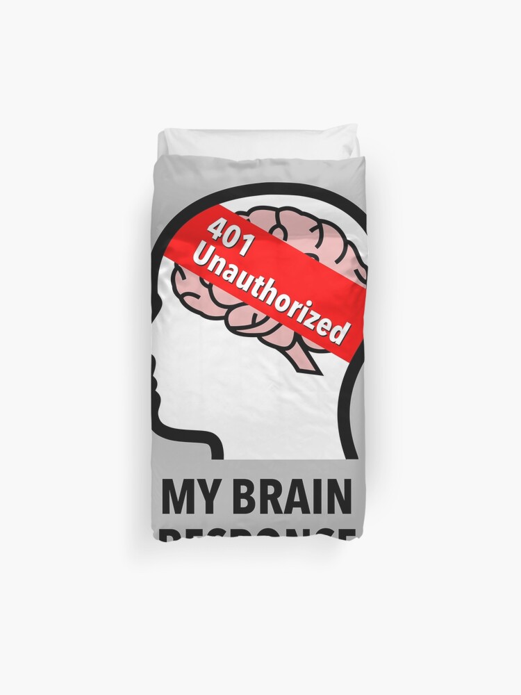 My Brain Response: 401 Unauthorized Duvet Cover product image