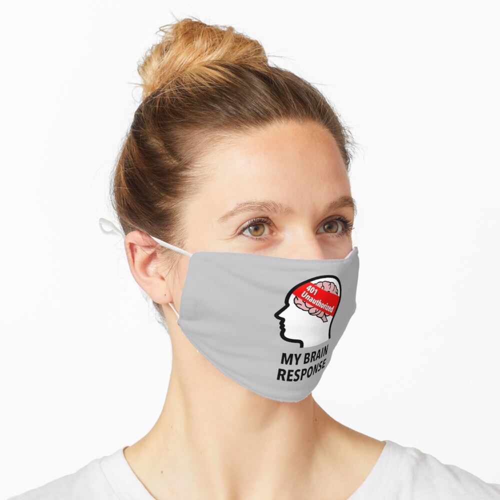 My Brain Response: 401 Unauthorized Flat 2-layer Mask