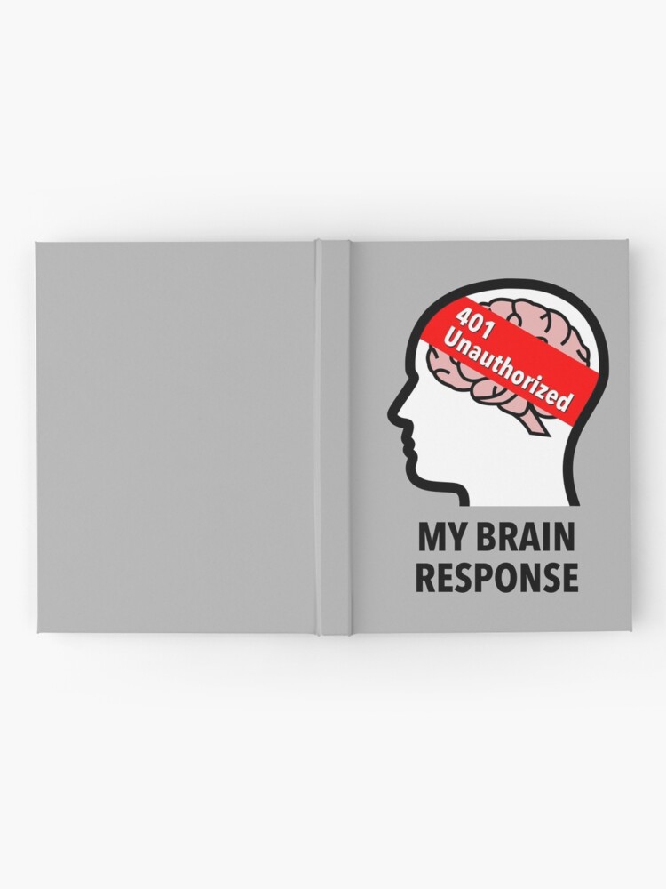 My Brain Response: 401 Unauthorized Hardcover Journal product image