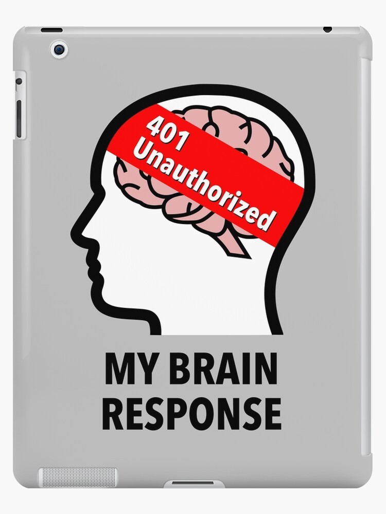 My Brain Response: 401 Unauthorized iPad Skin product image