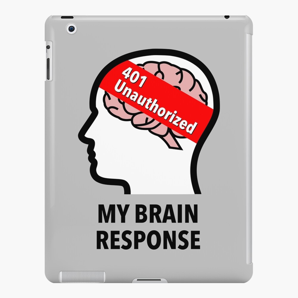 My Brain Response: 401 Unauthorized iPad Snap Case