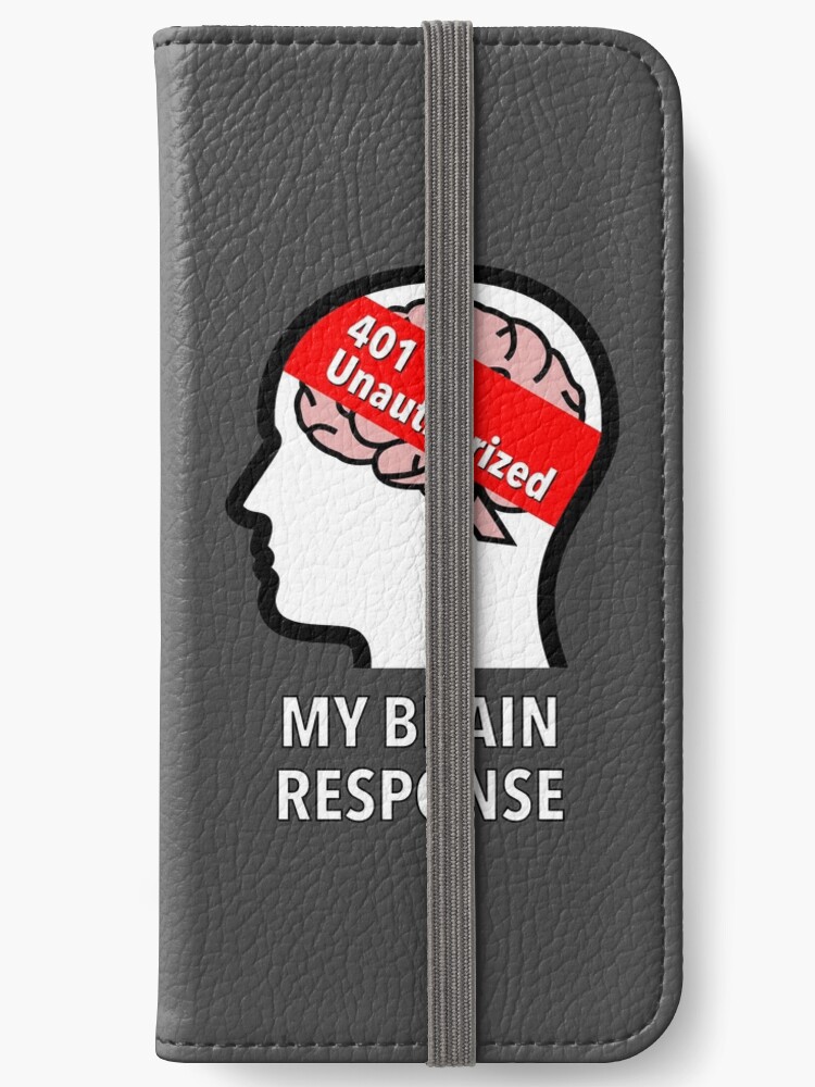 My Brain Response: 401 Unauthorized iPhone Wallet product image