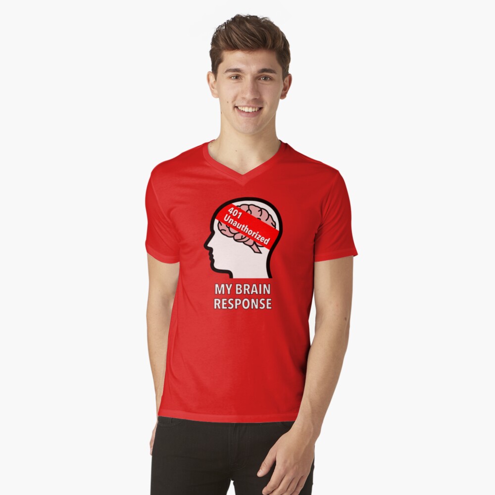 My Brain Response: 401 Unauthorized V-Neck T-Shirt product image