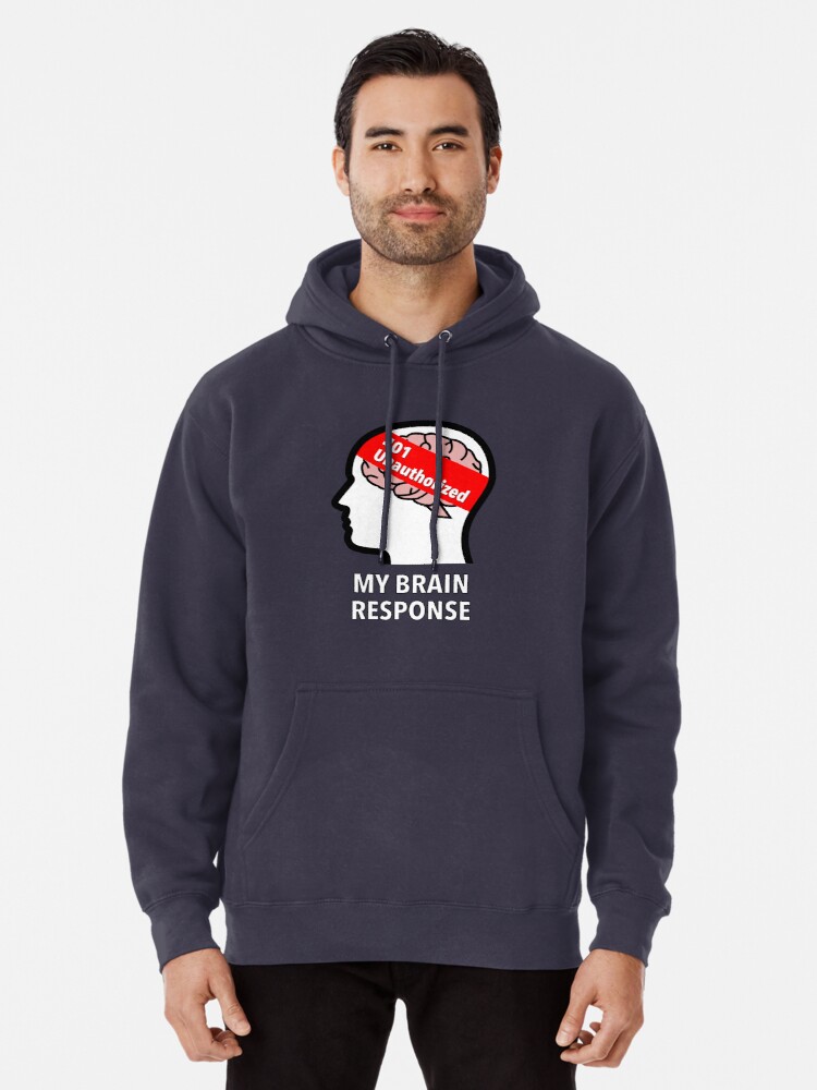 My Brain Response: 401 Unauthorized Pullover Hoodie product image