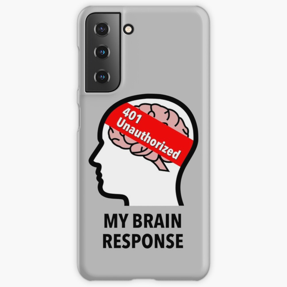My Brain Response: 401 Unauthorized Samsung Galaxy Soft Case