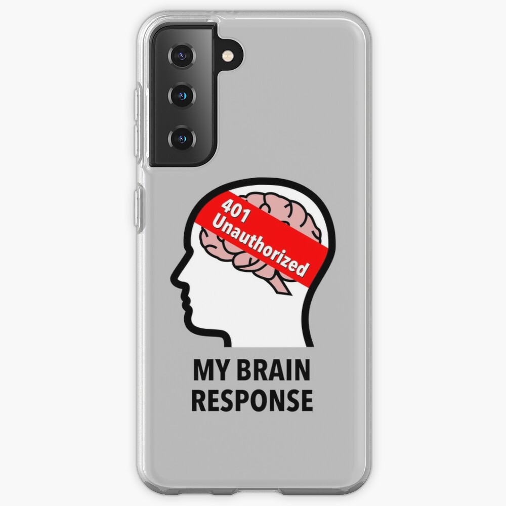 My Brain Response: 401 Unauthorized Samsung Galaxy Soft Case product image