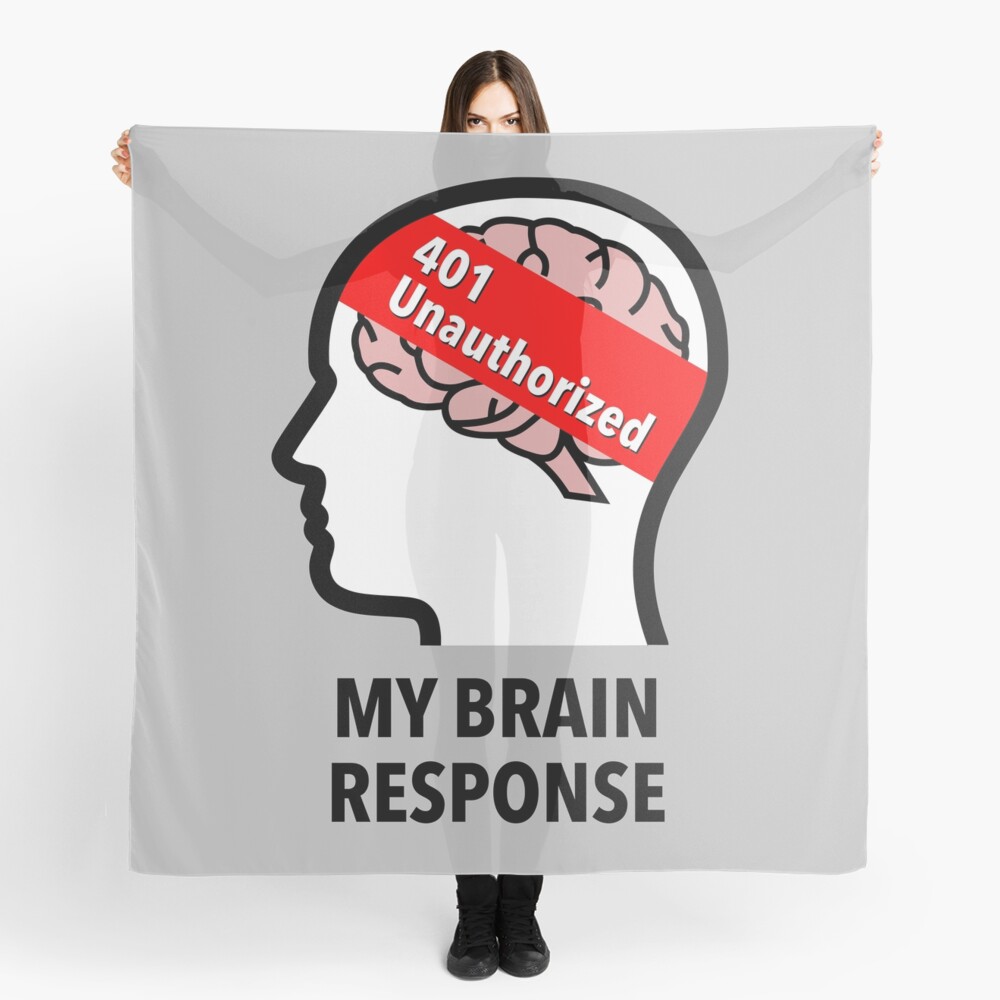 My Brain Response: 401 Unauthorized Scarf