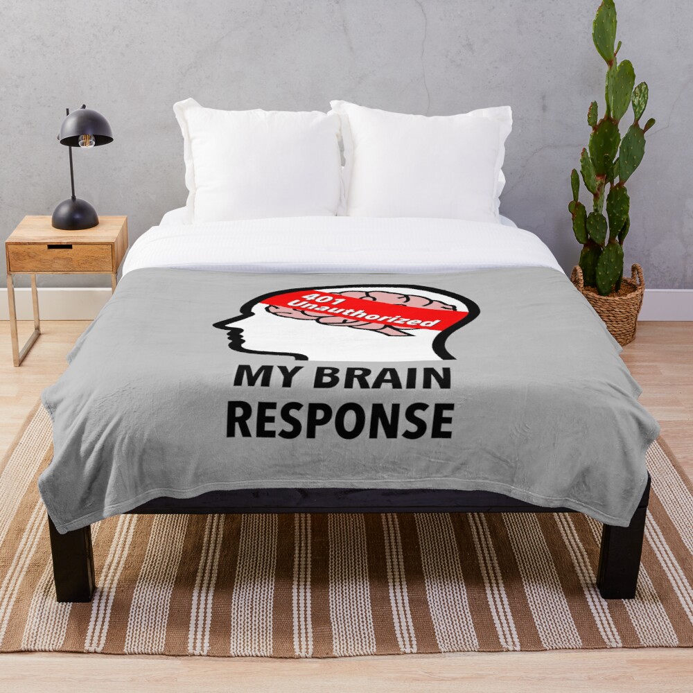 My Brain Response: 401 Unauthorized Throw Blanket product image