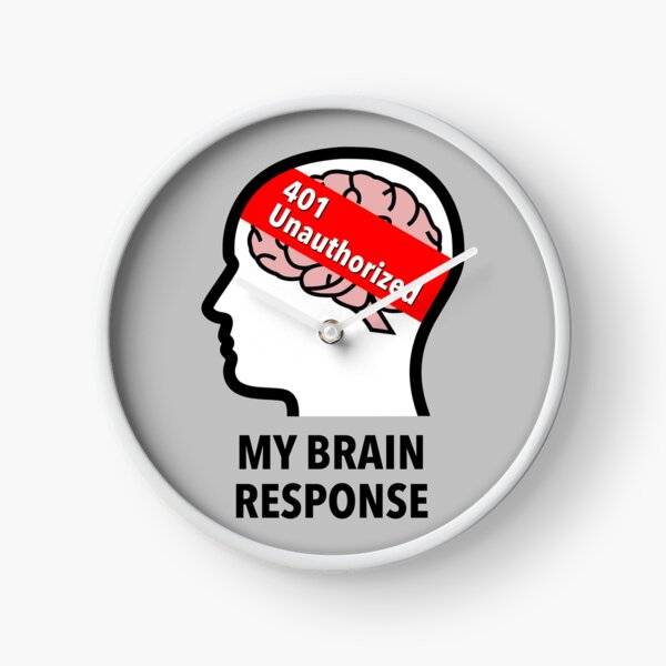 My Brain Response: 401 Unauthorized Wall Clock product image