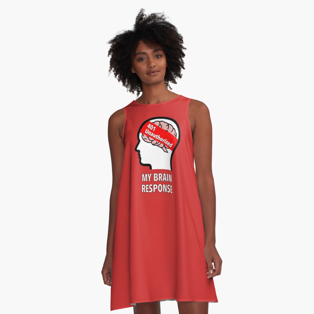 My Brain Response: 401 Unauthorized A-Line Dress