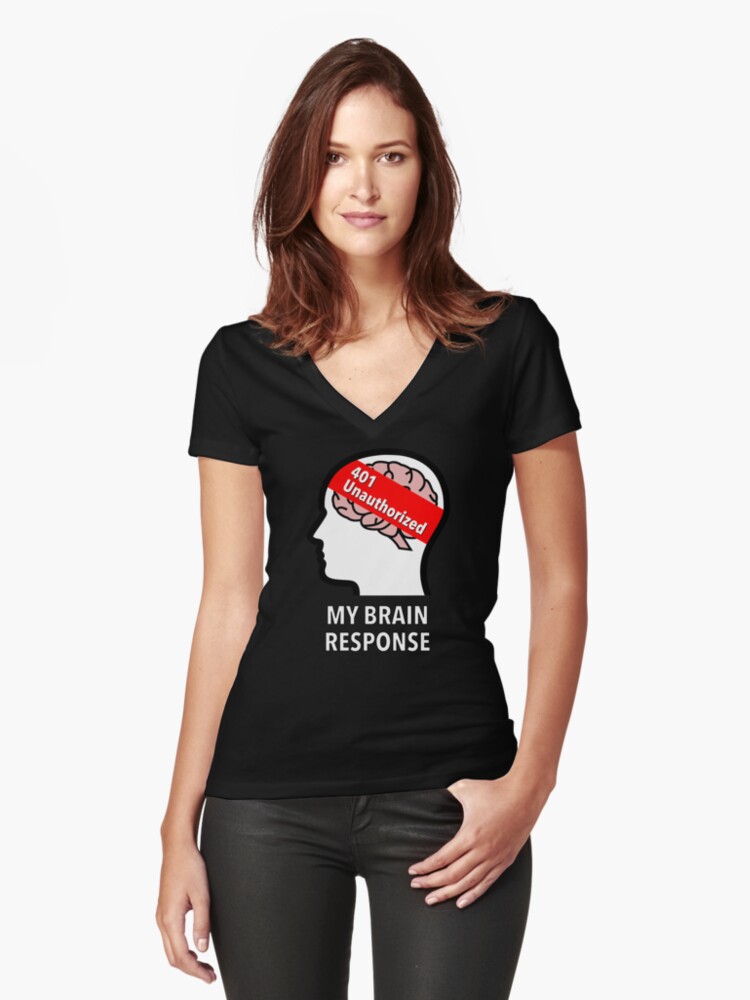 My Brain Response: 401 Unauthorized Fitted V-Neck T-Shirt product image