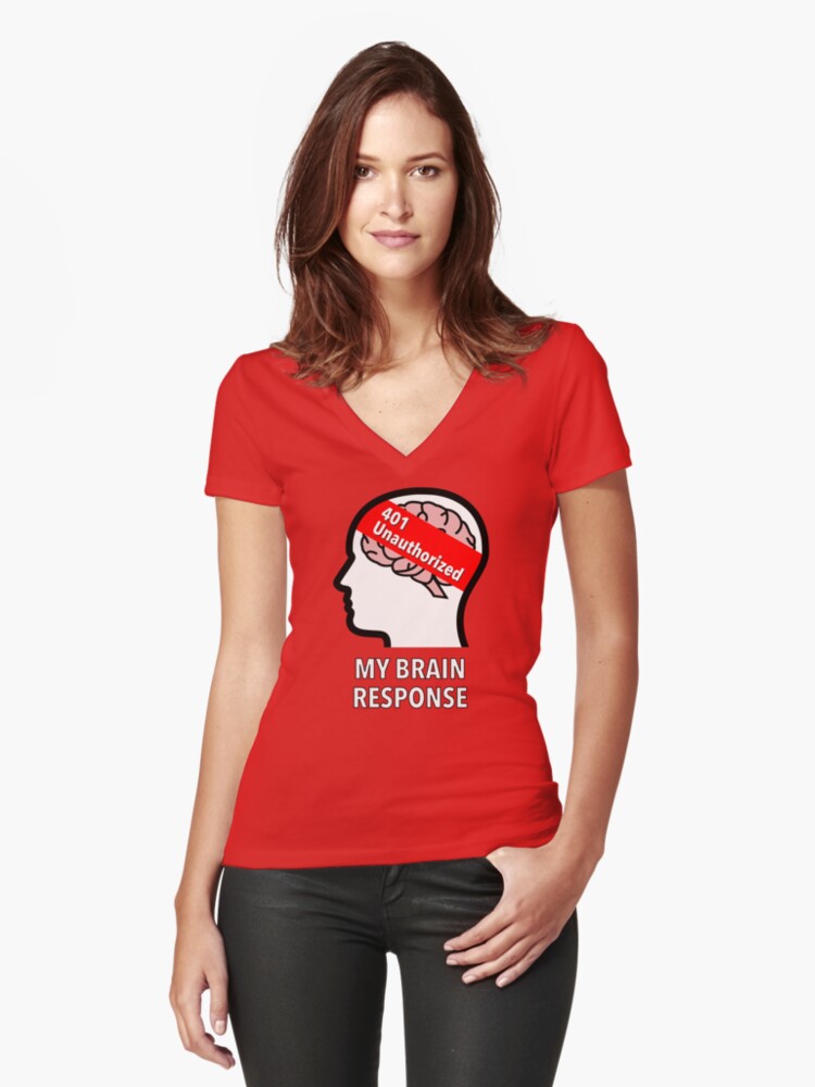 My Brain Response: 401 Unauthorized Fitted V-Neck T-Shirt product image