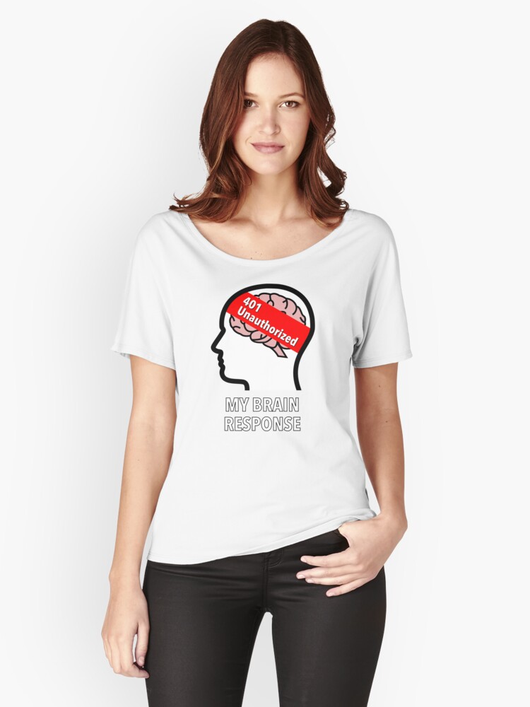 My Brain Response: 401 Unauthorized Relaxed Fit T-Shirt product image