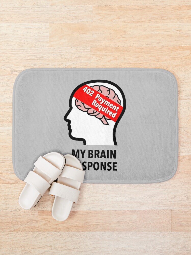 My Brain Response: 402 Payment Required Bath Mat product image