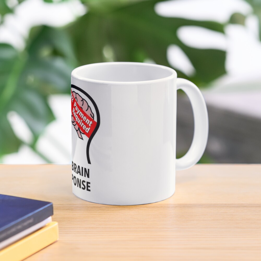 My Brain Response: 402 Payment Required Classic Mug product image