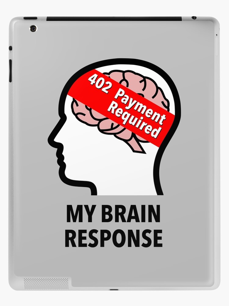 My Brain Response: 402 Payment Required iPad Snap Case product image