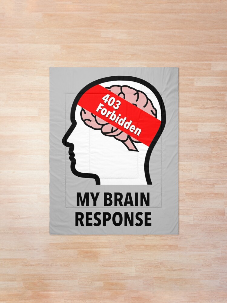 My Brain Response: 403 Forbidden Comforter product image
