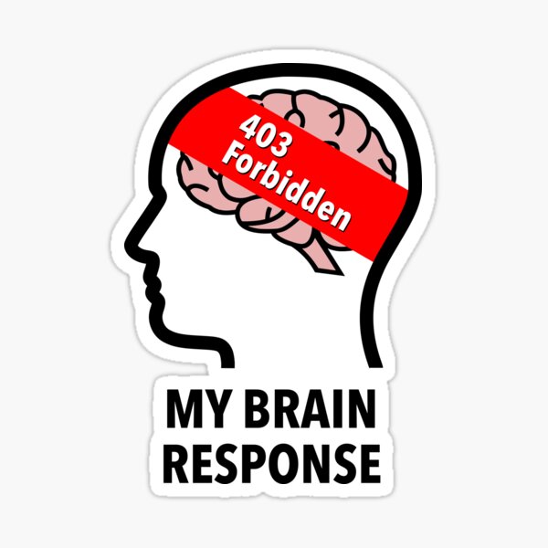 My Brain Response: 403 Forbidden Glossy Sticker product image