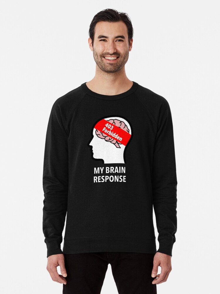 My Brain Response: 403 Forbidden Lightweight Sweatshirt product image