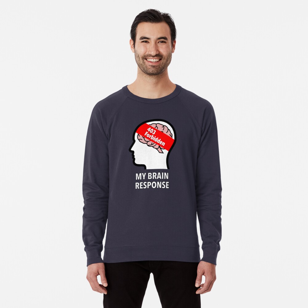 My Brain Response: 403 Forbidden Lightweight Sweatshirt product image