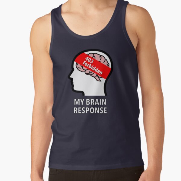 My Brain Response: 403 Forbidden Classic Tank Top product image