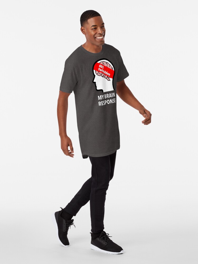 My Brain Response: 403 Forbidden Long T-Shirt product image