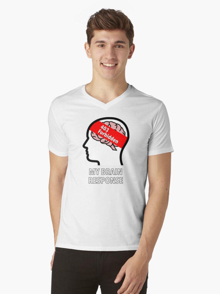 My Brain Response: 403 Forbidden V-Neck T-Shirt product image