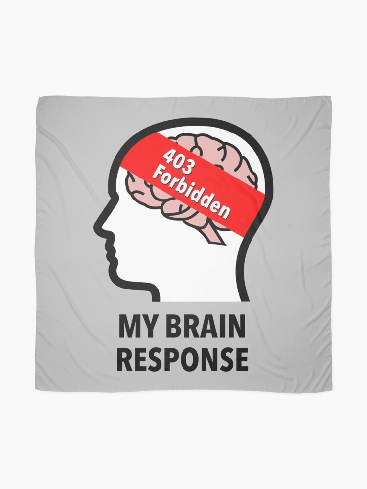 My Brain Response: 403 Forbidden Scarf product image